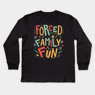 Forced Family Fun Kids Long Sleeve T-Shirt